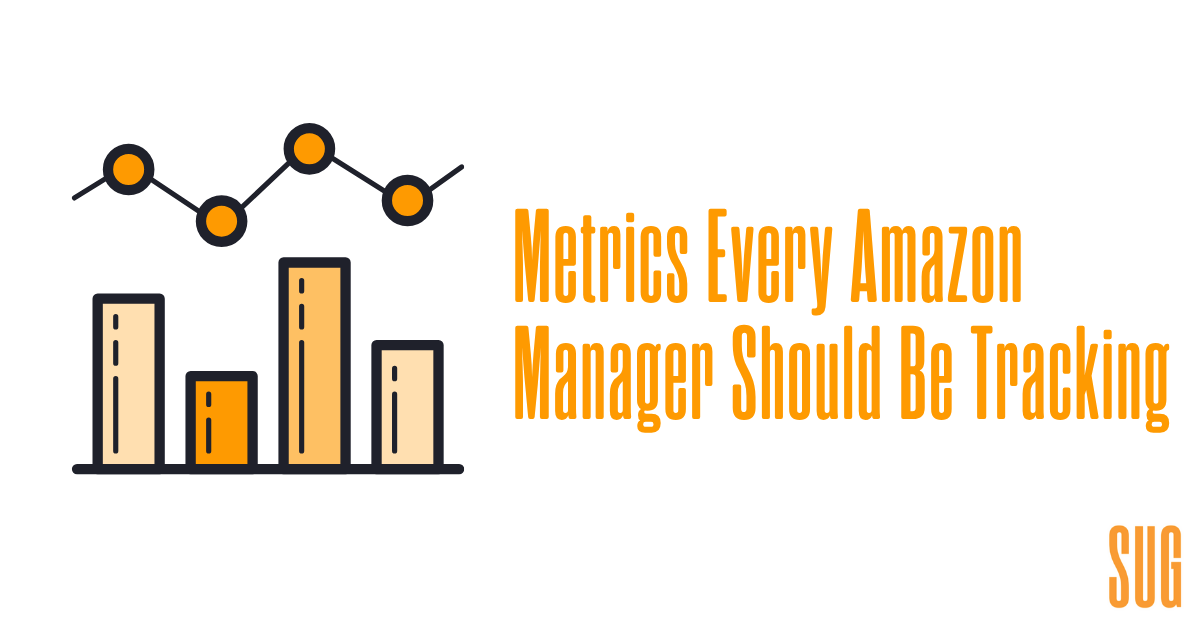 Metrics Every Amazon Manager Should Be Tracking